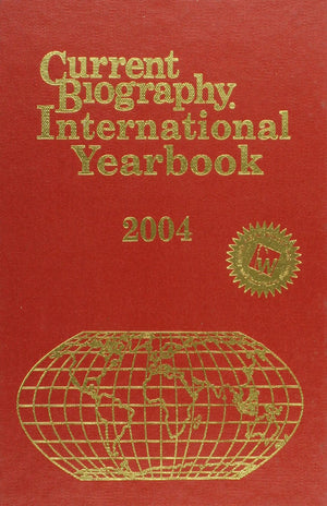 Current Biography International Yearbook 2004,Used