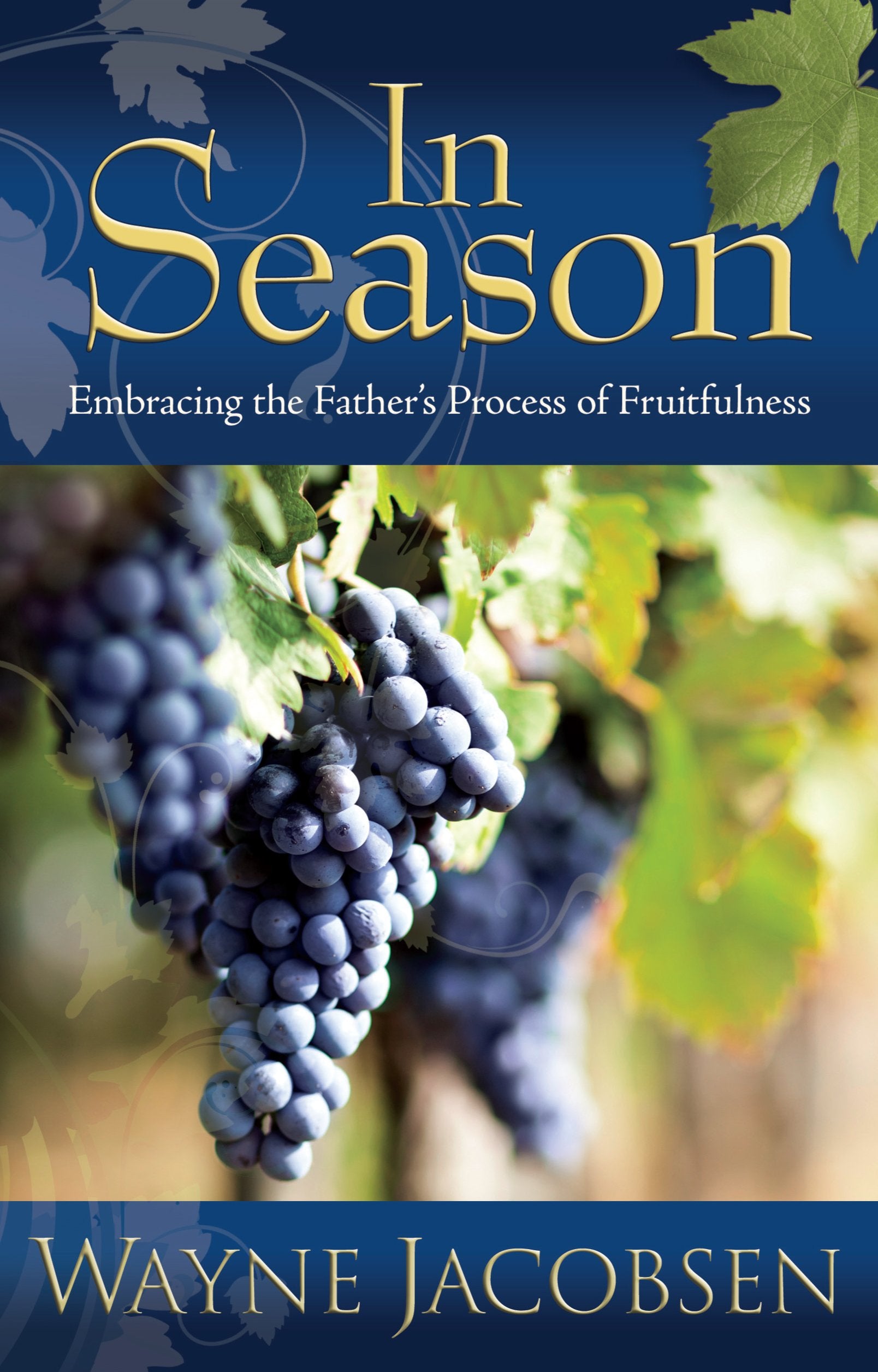 In Season: Embracing The Father'S Process Of Fruitfulness