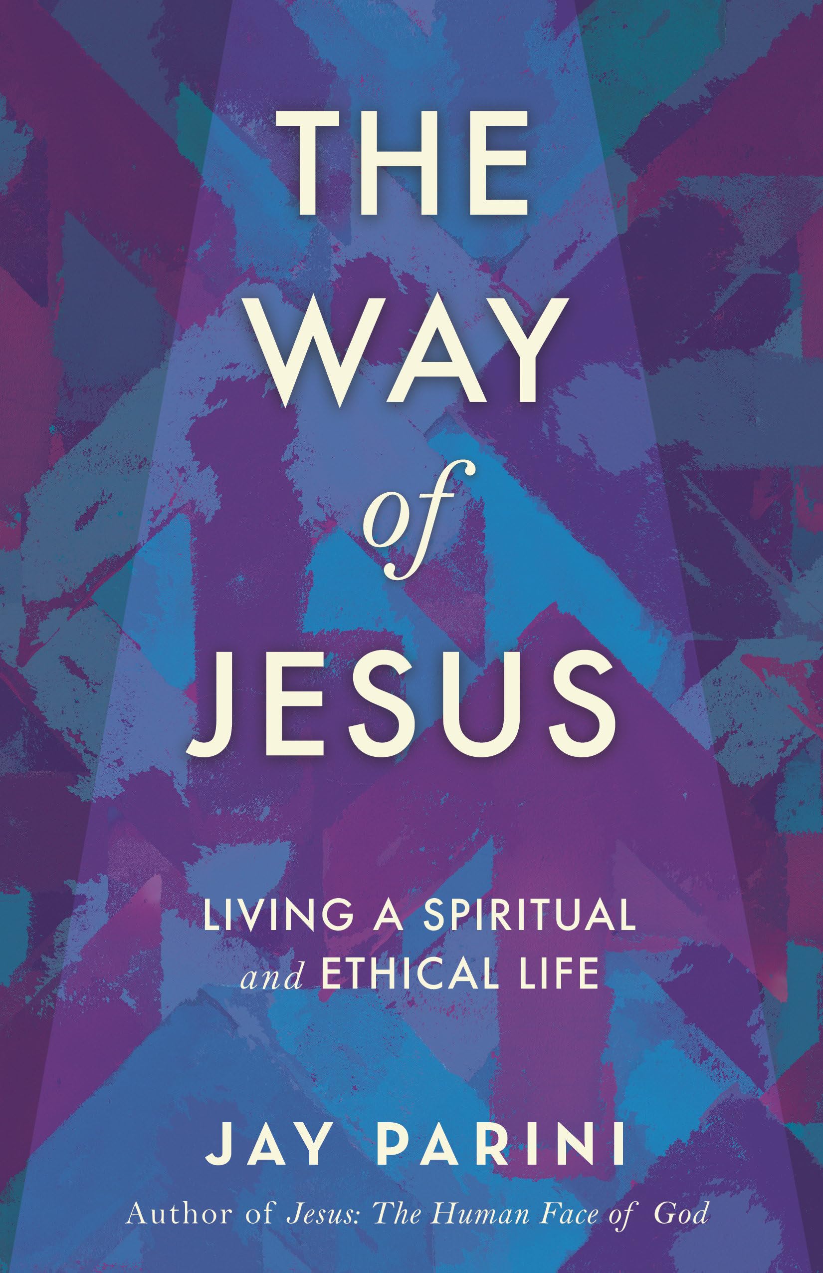 The Way Of Jesus: Living A Spiritual And Ethical Life,Used