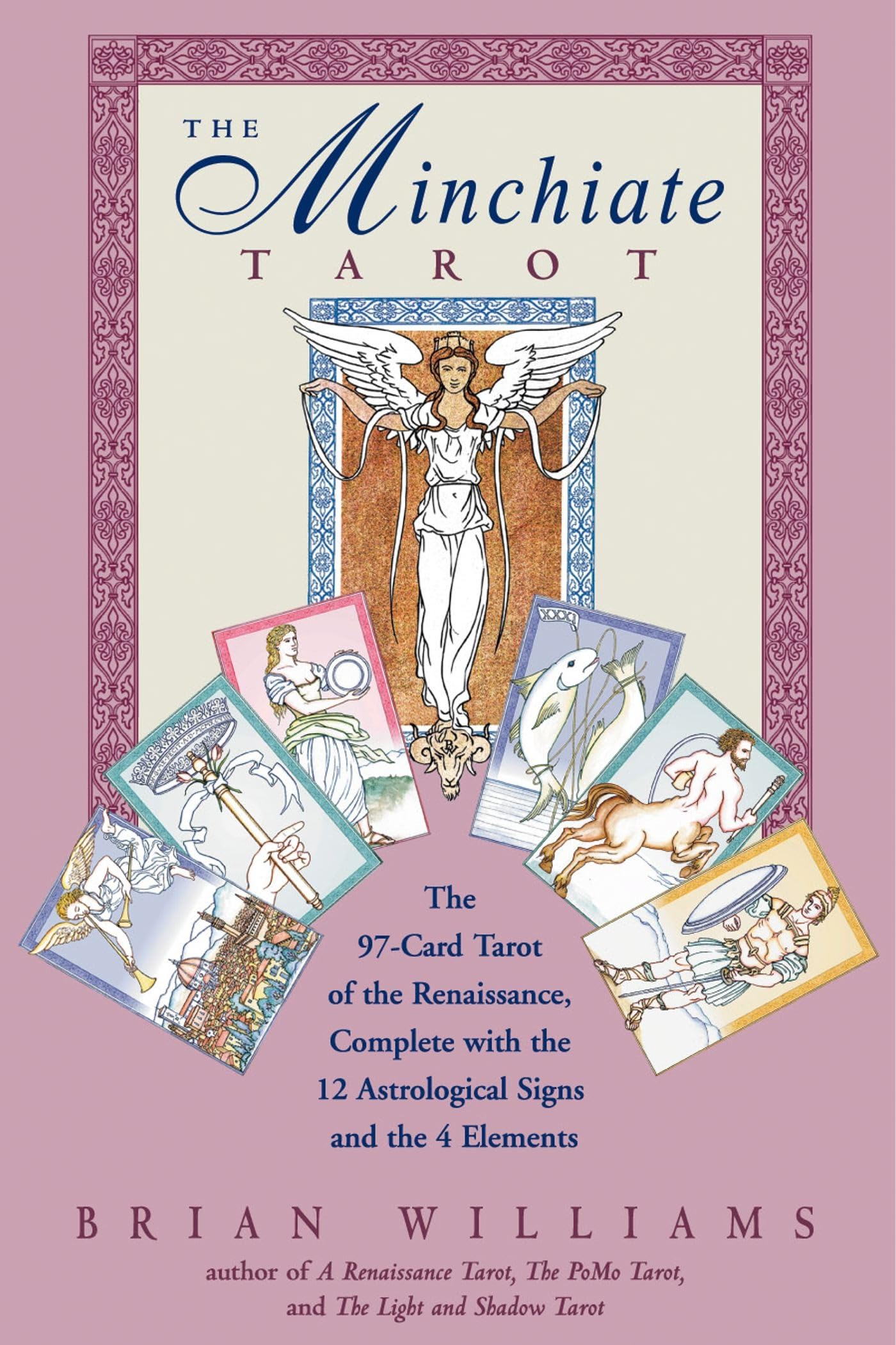 The Minchiate Tarot: The 97Card Tarot Of The Renaissance, Complete With The 12 Astrological Signs And The 4 Elements