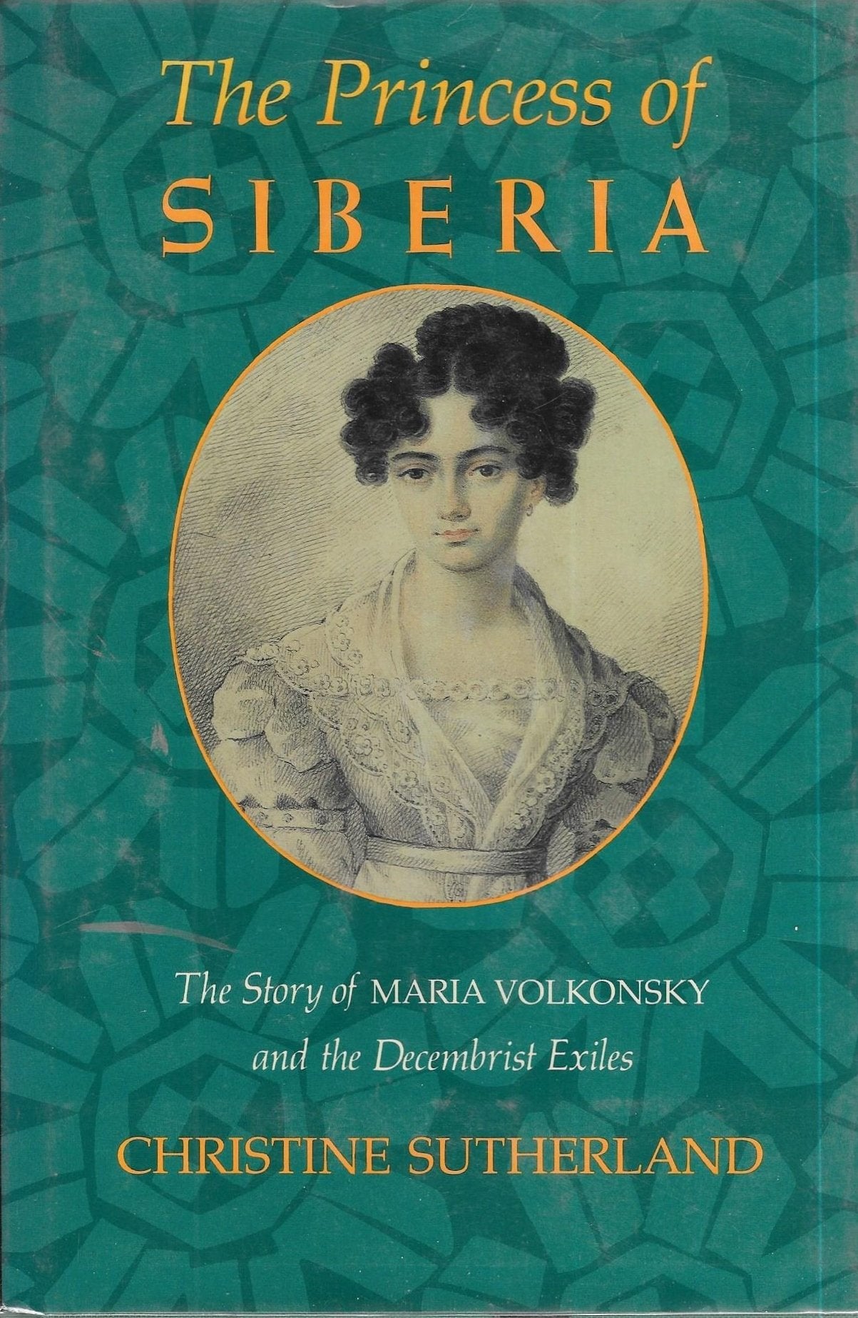 The Princess of Siberia: The Story of Maria Volkonsky and the Decembrist Exiles,Used