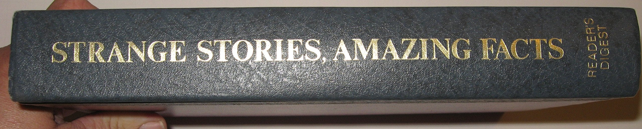 Strange Stories, Amazing Facts: Stories That are Bizarre, Unusual, Odd, Astonishing, and Often Incredible,New