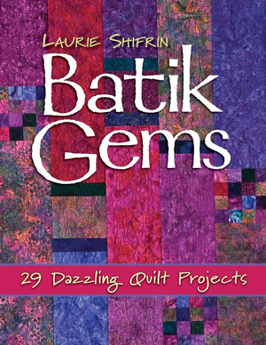 Batik Gems: 29 Dazzling Quilt Projects by Shifrin, Laurie,Used