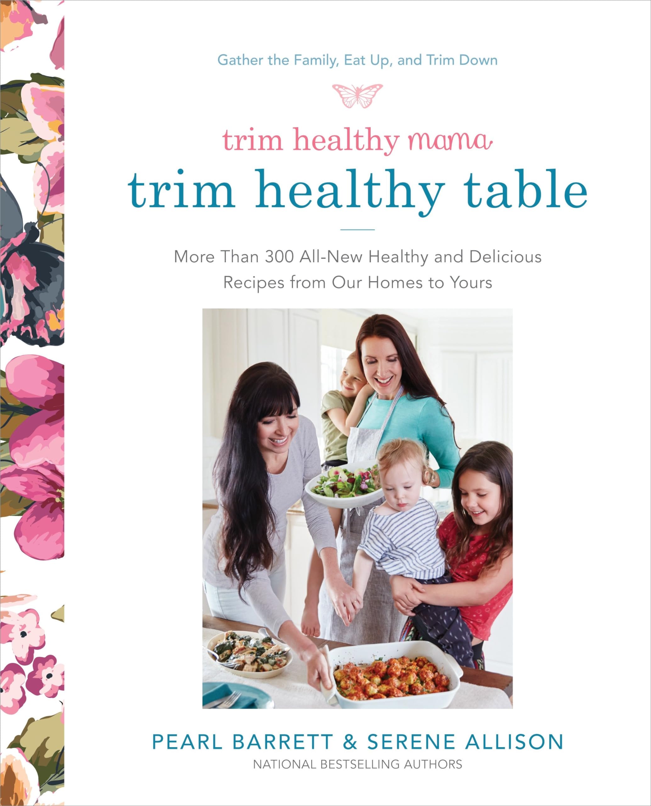 Trim Healthy Mama'S Trim Healthy Table: More Than 300 Allnew Healthy And Delicious Recipes From Our Homes To Yours : A Cookbook-used