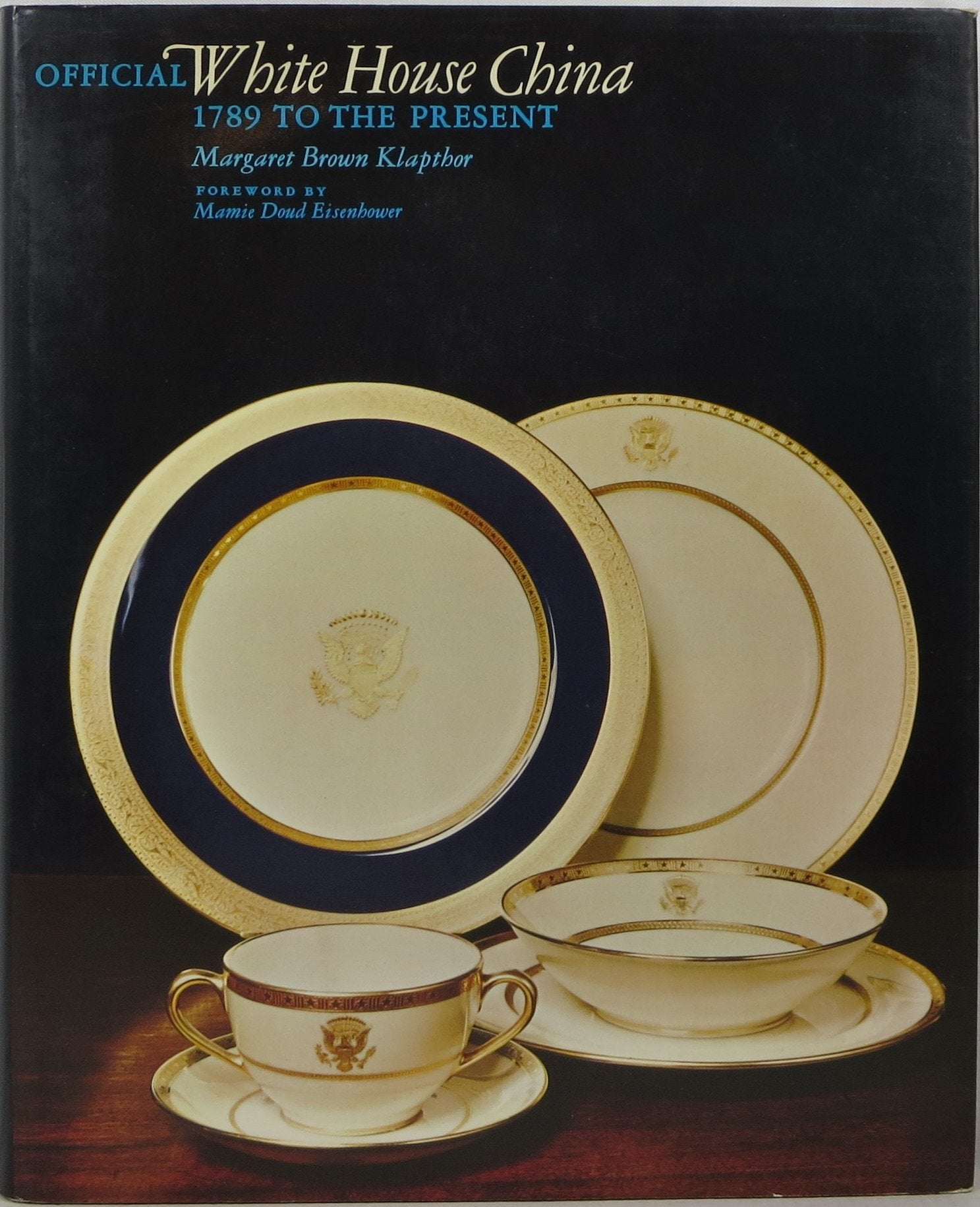 Official White House china;: 1789 to the present,Used