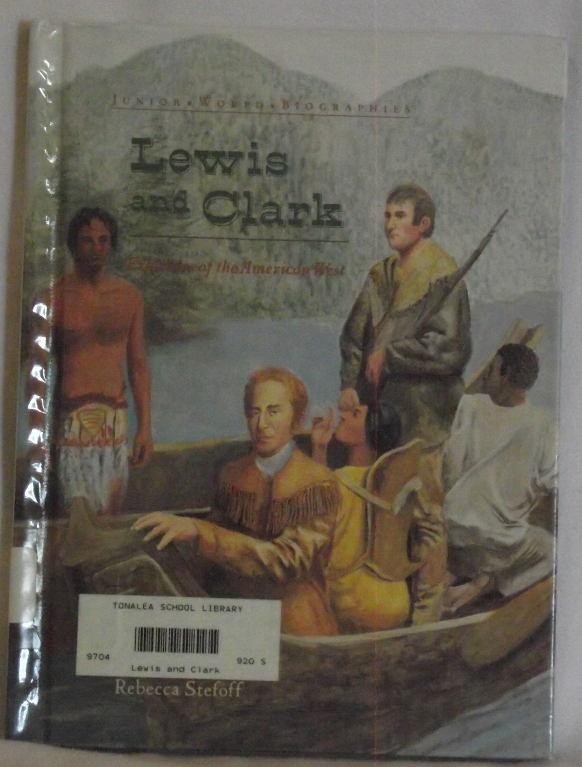 Lewis and Clark: Explorers of the American West (Junior World Biographies),Used