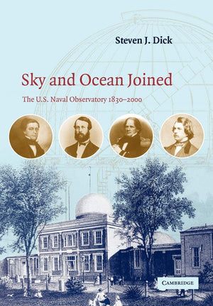 Sky and Ocean Joined: The US Naval Observatory 18302000,Used