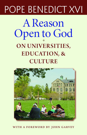 A Reason Open to God: On Universities, Education, and Culture,Used