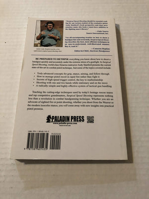 Surgical Speed Shooting: How to Achieve HighSpeed Marksmanship in a Gunfight,New