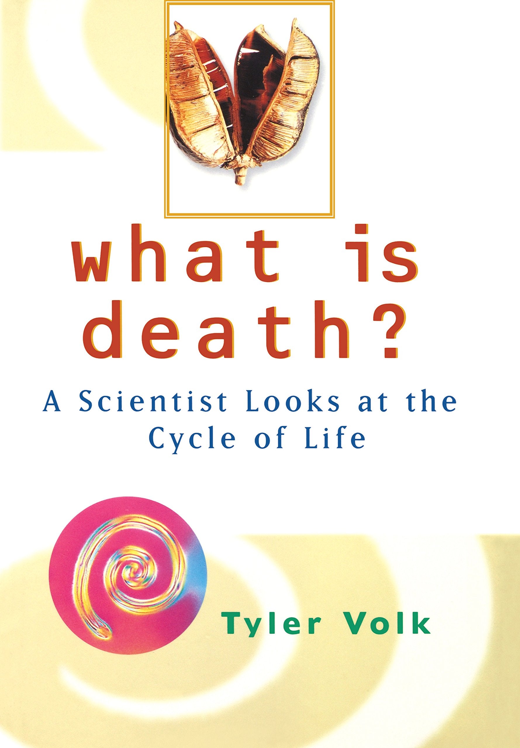 What is Death?: A Scientist Looks at the Cycle of Life,Used