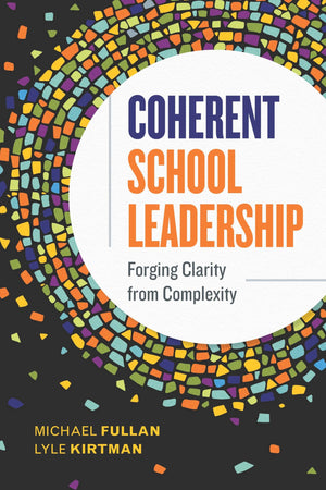 Coherent School Leadership: Forging Clarity from Complexity,Used