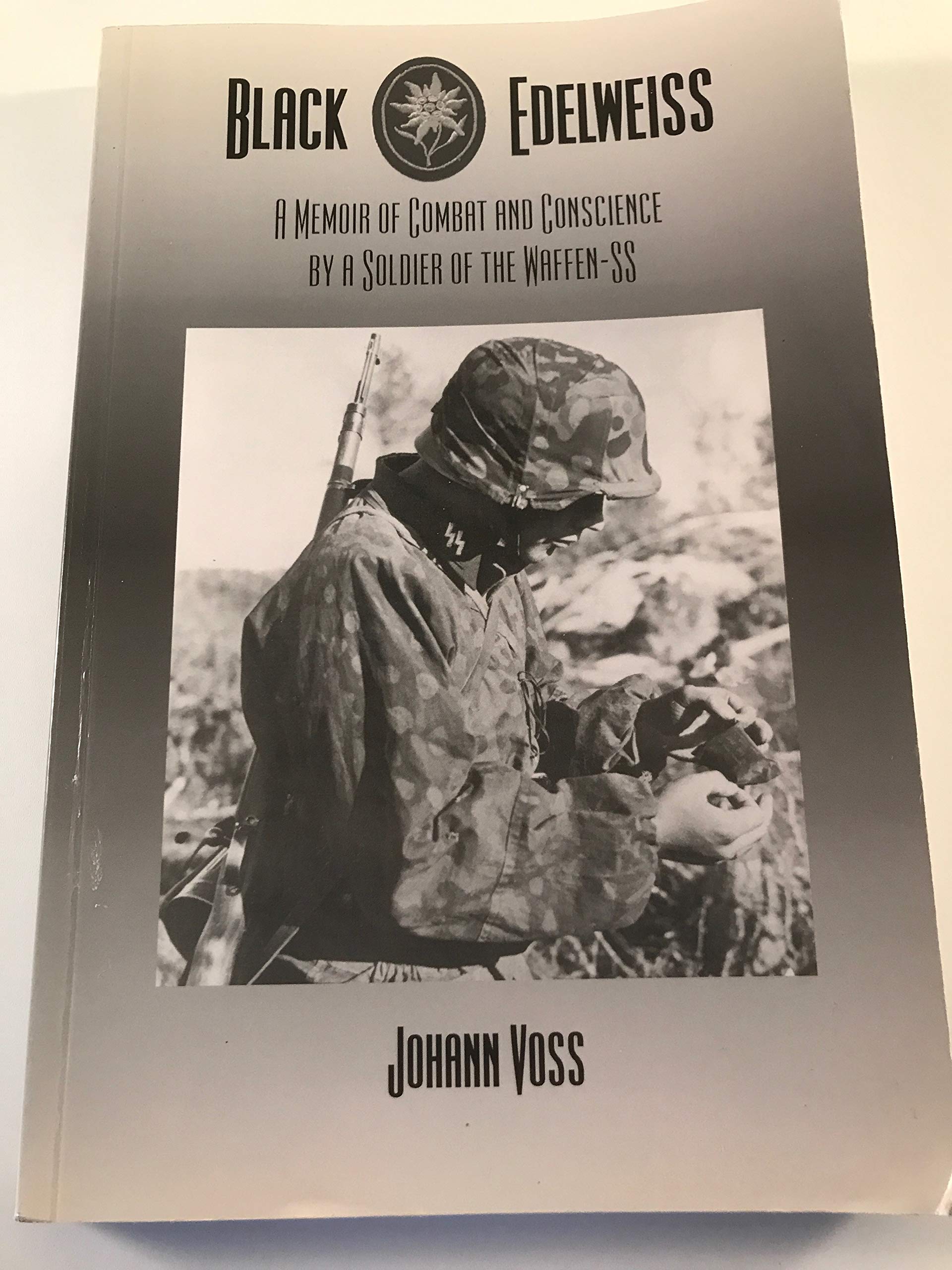 Black Edelweiss: A Memoir of Combat and Conscience by a Soldier of the WaffenSs,Used