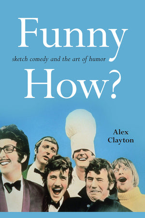 Funny How?: Sketch Comedy and the Art of Humor (Horizons of Cinema),Used