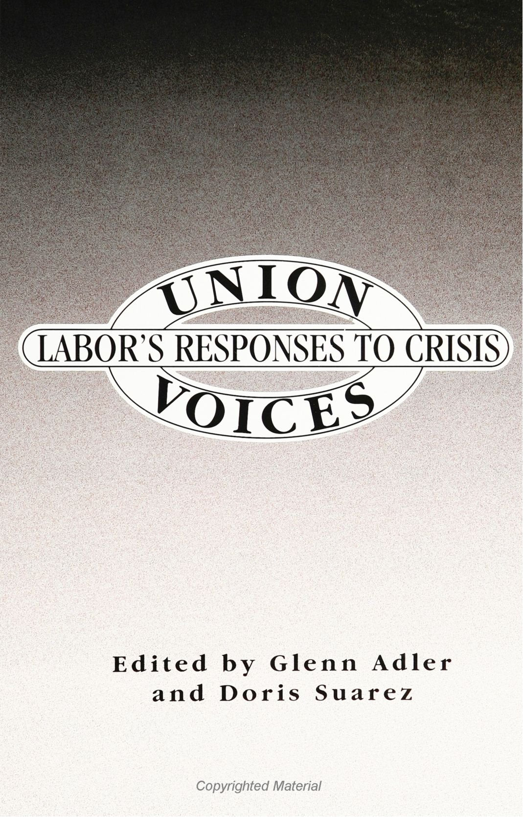Union Voices: Labor's Responses to Crisis (SUNY Series in the Anthropolgy of Work),Used