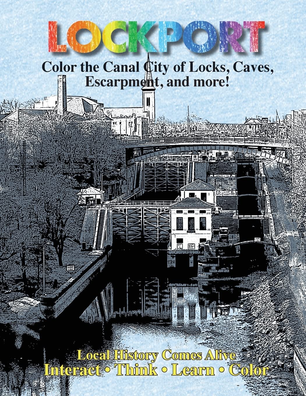 Color Lockport New York: A Canal City of Locks, Caves, Escarpment ...and more (Western New York History and Science Family Seri),Used