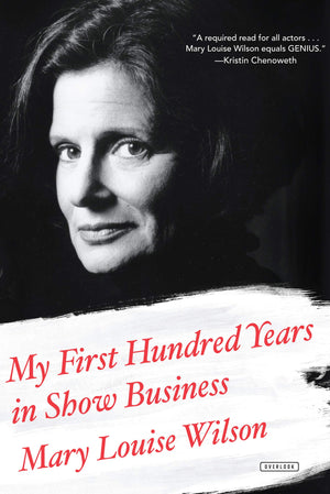 My First Hundred Years In Show Business: A Memoir