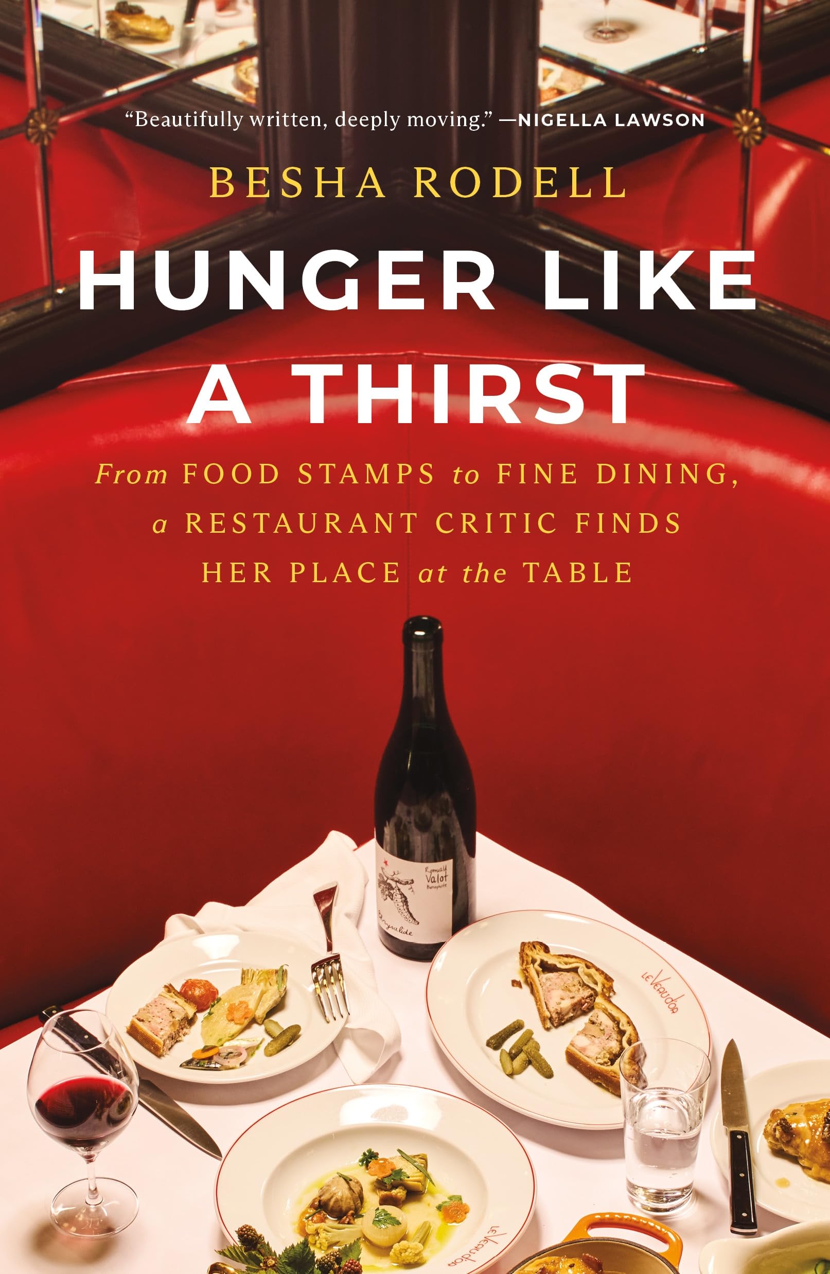 Hunger Like A Thirst: From Food Stamps To Fine Dining, A Restaurant Critic Finds Her Place At The Table