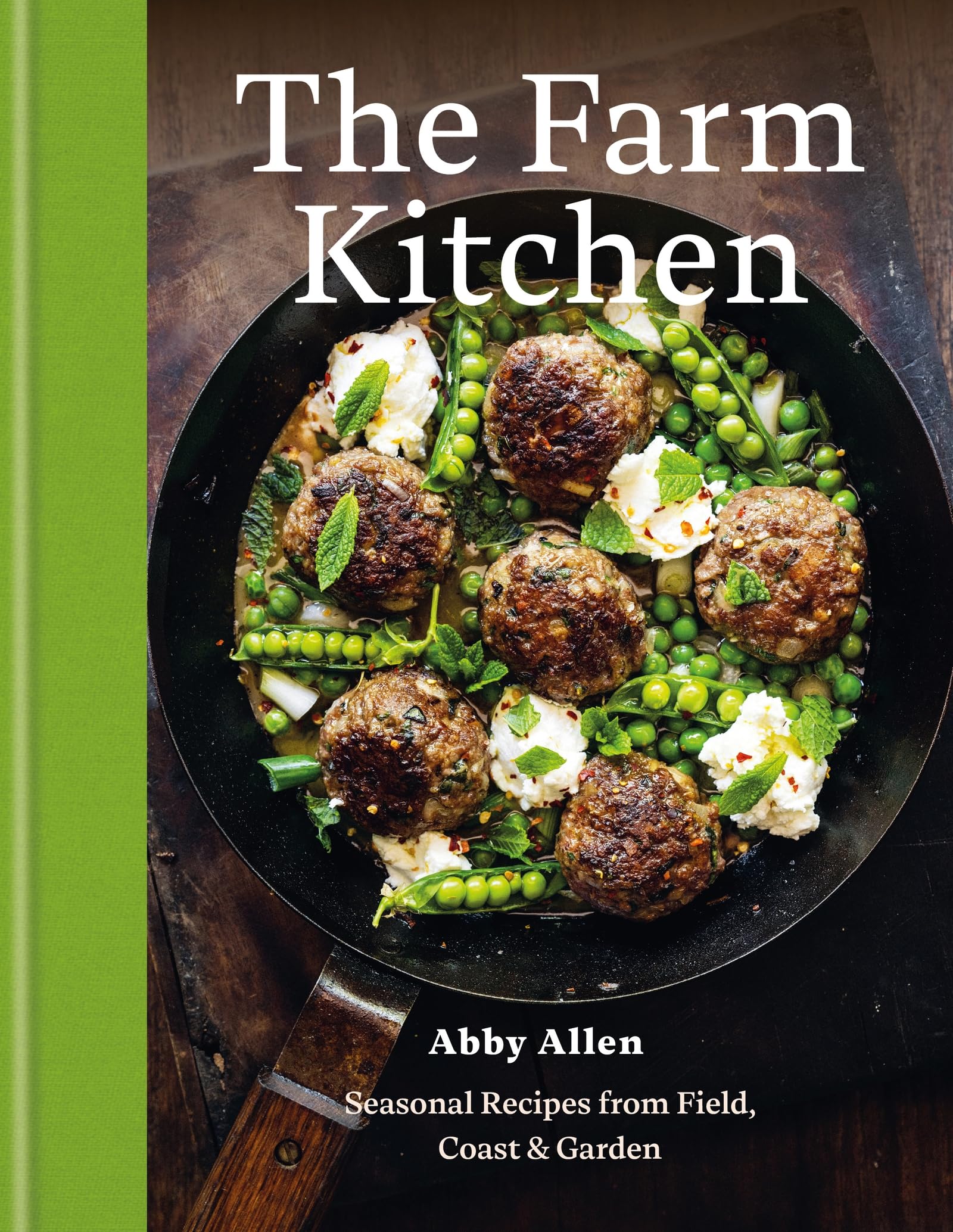 The Farm Kitchen: Seasonal Recipes from Field, Coast and Garden