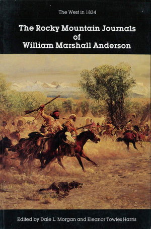 The Rocky Mountain Journals of William Marshall Anderson: The West in 1834,Used