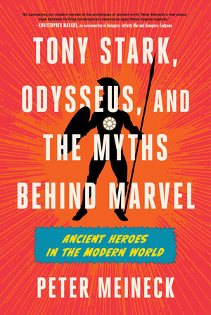 Tony Stark, Odysseus, And The Myths Behind Marvel: Ancient Heroes In The Modern World