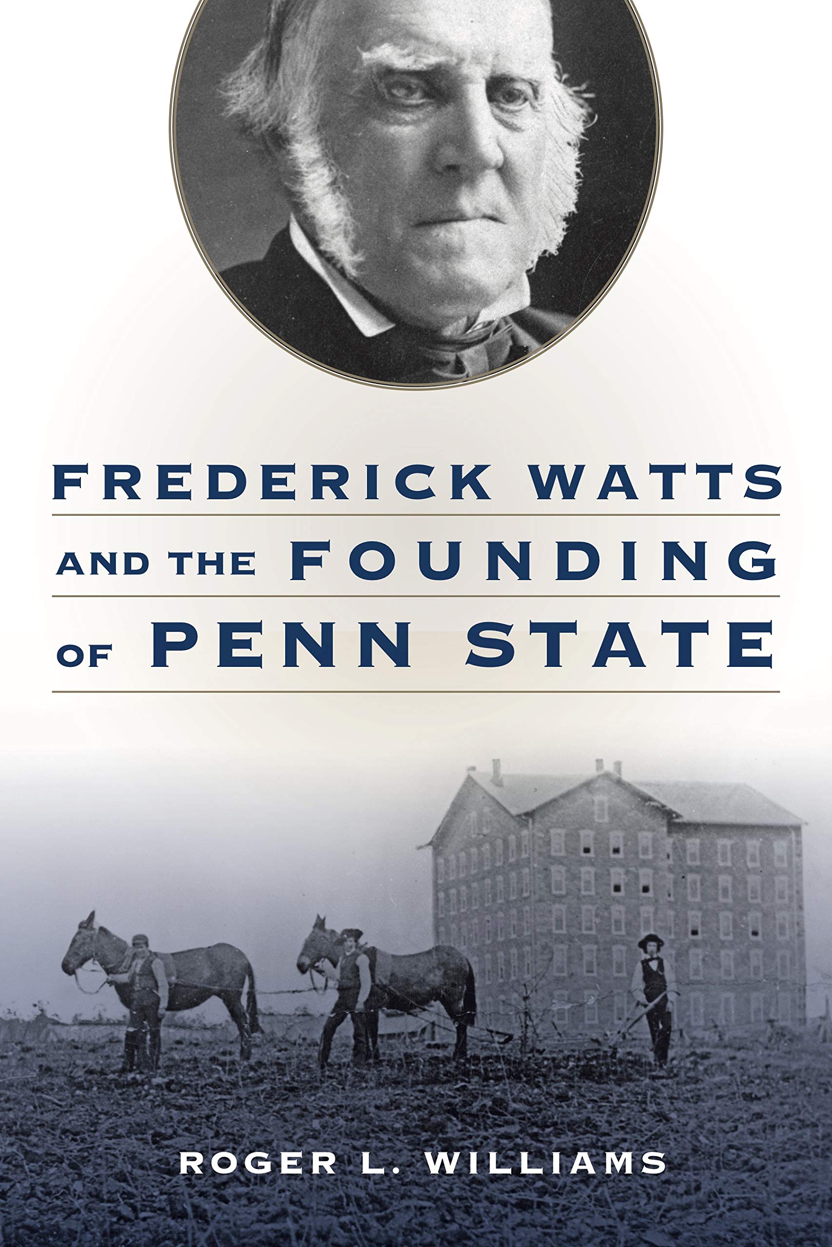 Frederick Watts and the Founding of Penn State,Used
