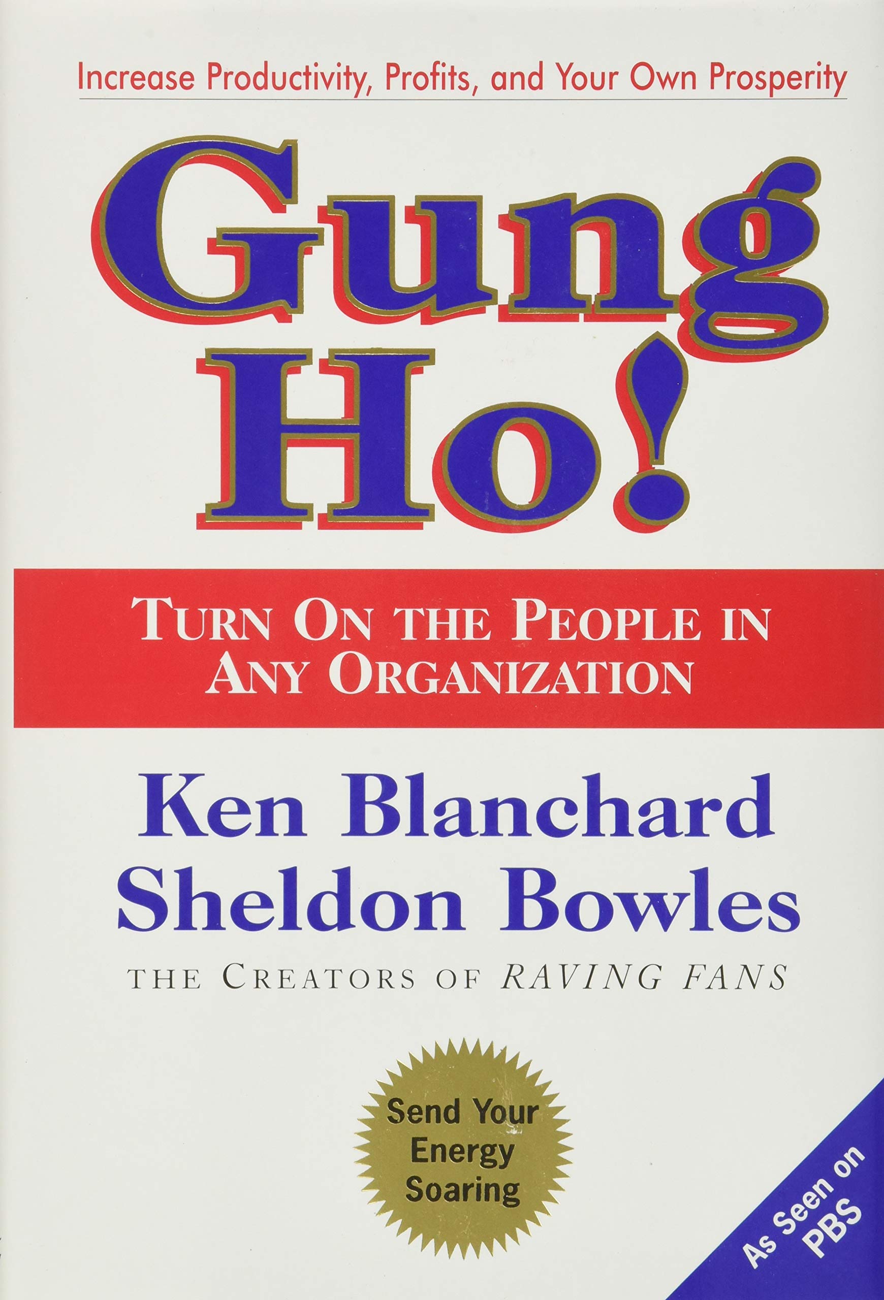 Gung Ho! Turn On The People In Any Organization