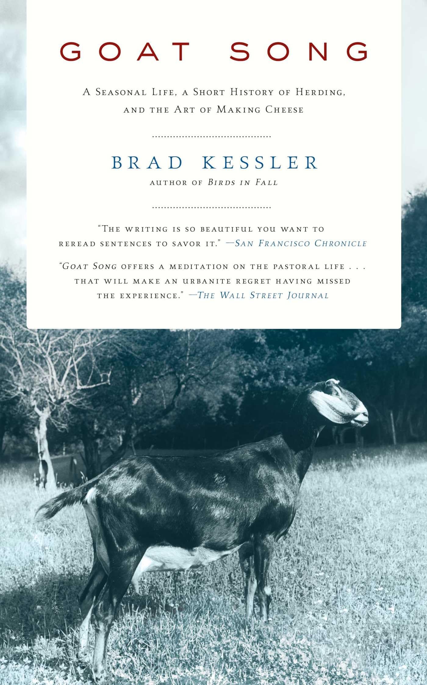 Goat Song: A Seasonal Life, A Short History of Herding, and the Art of Making Cheese,Used