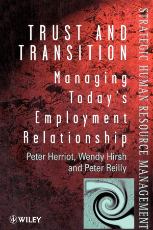Trust And Transition: Managing Today'S Employment Relationship,Used