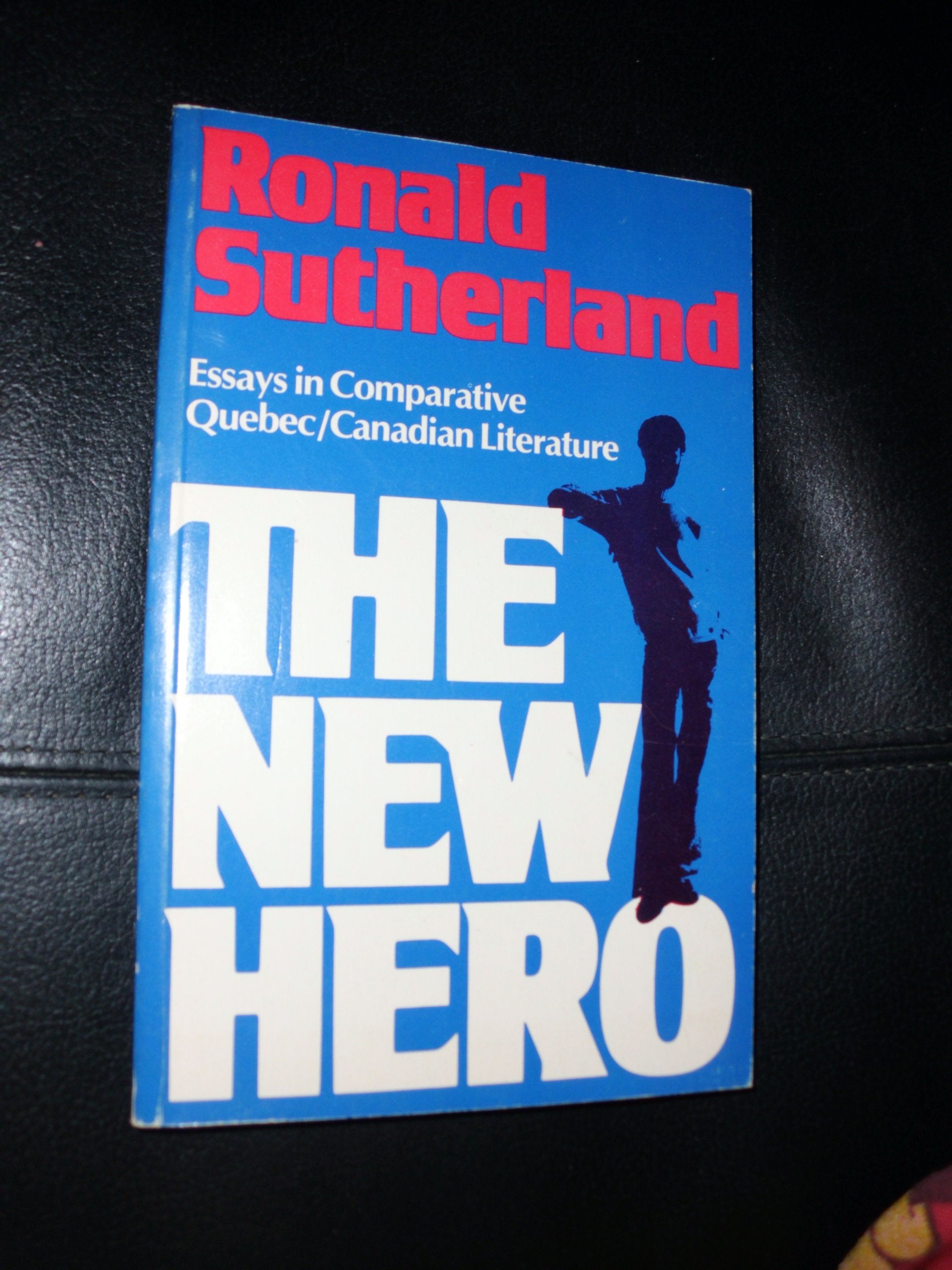 The new hero: Essays in comparative Quebec/Canadian literature,Used