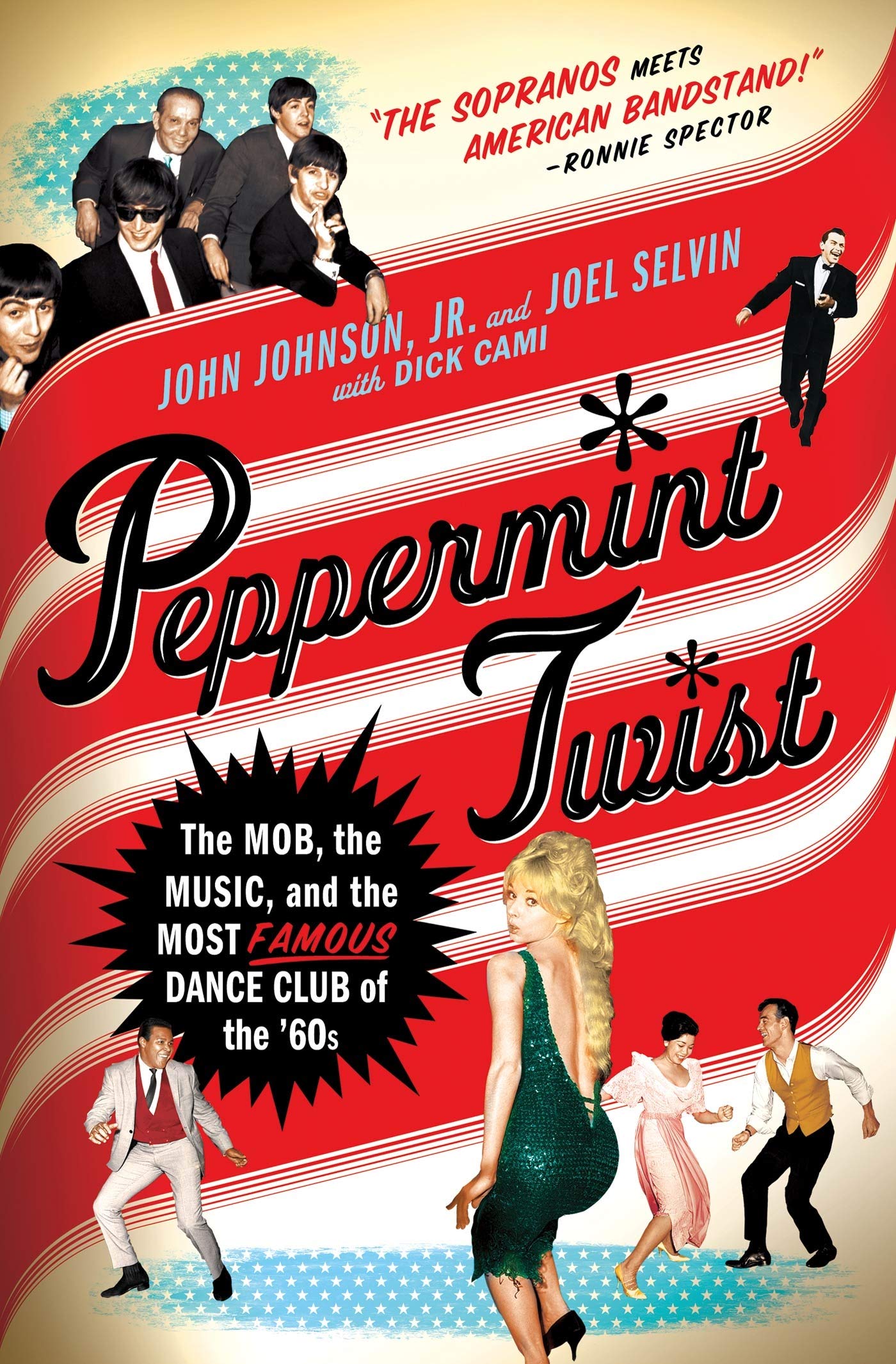 Peppermint Twist: The Mob, The Music, And The Most Famous Dance Club Of The '60S