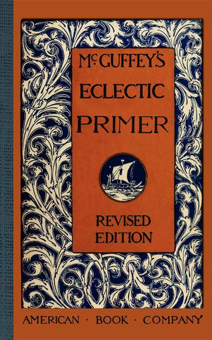 McGuffeys Eclectic Primer (McGuffey Readers)