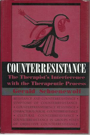 Counterresistance: The Therapist's Interference With the Therapeutic Process,Used