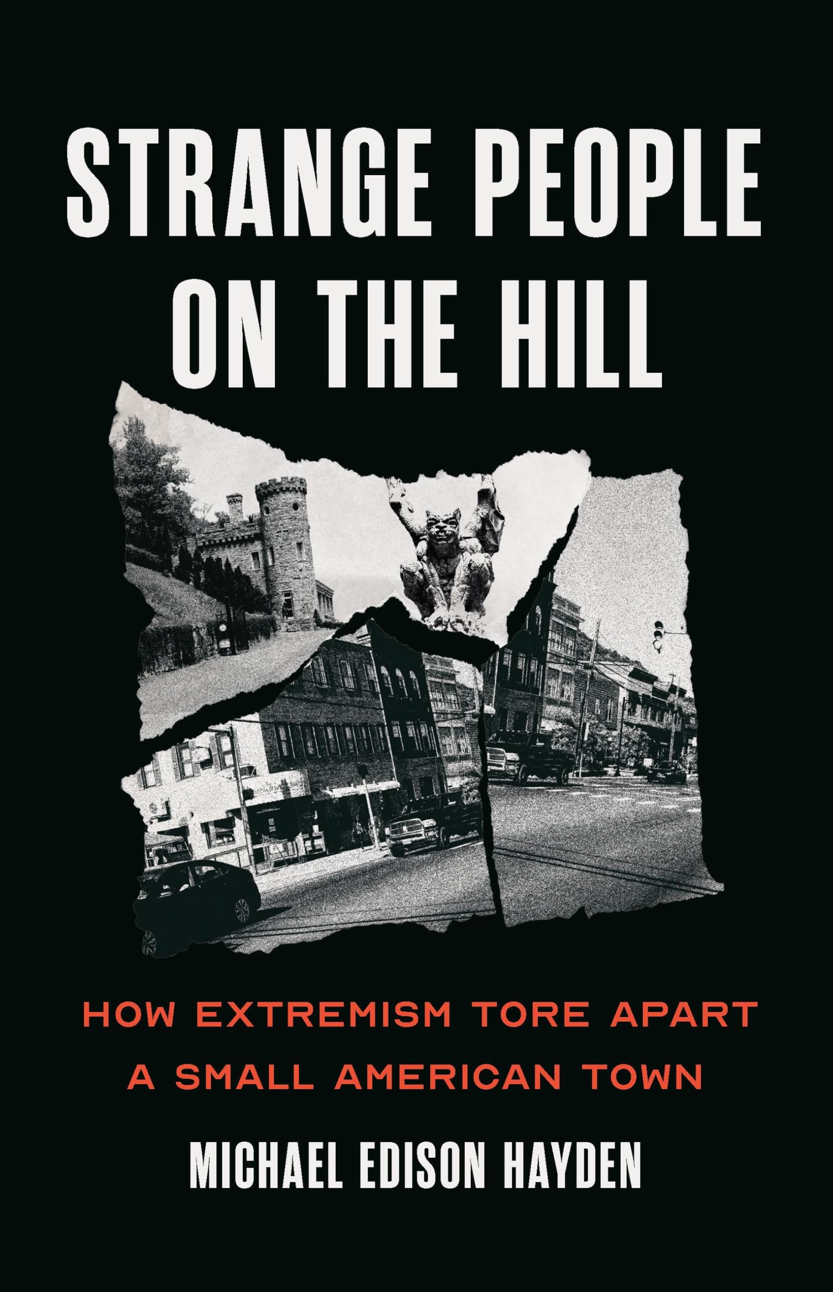 Strange People On The Hill: How Extremism Tore Apart A Small American Town