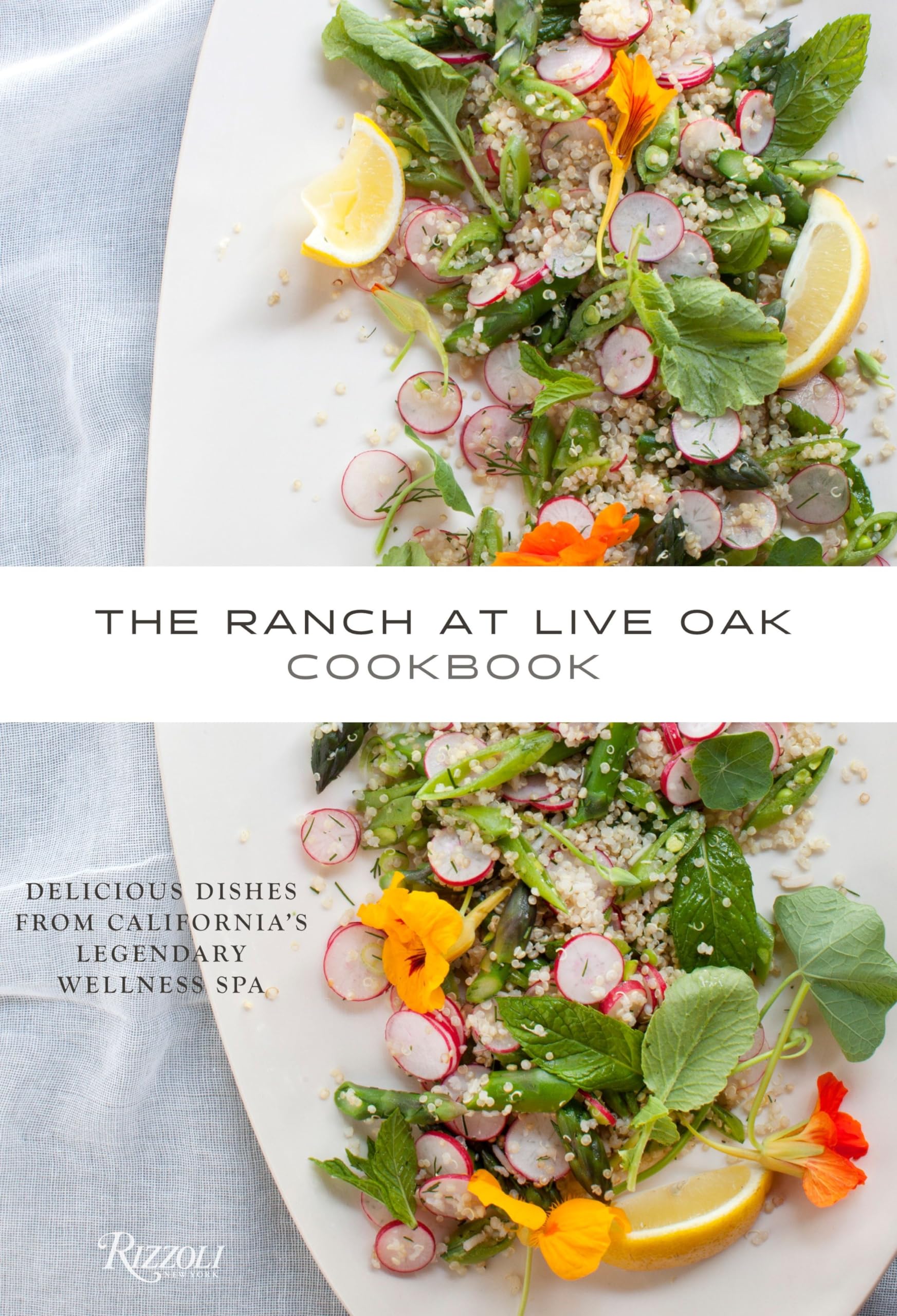 The Ranch at Live Oak Cookbook: Delicious Dishes from California's Legendary Wellness Spa,Used