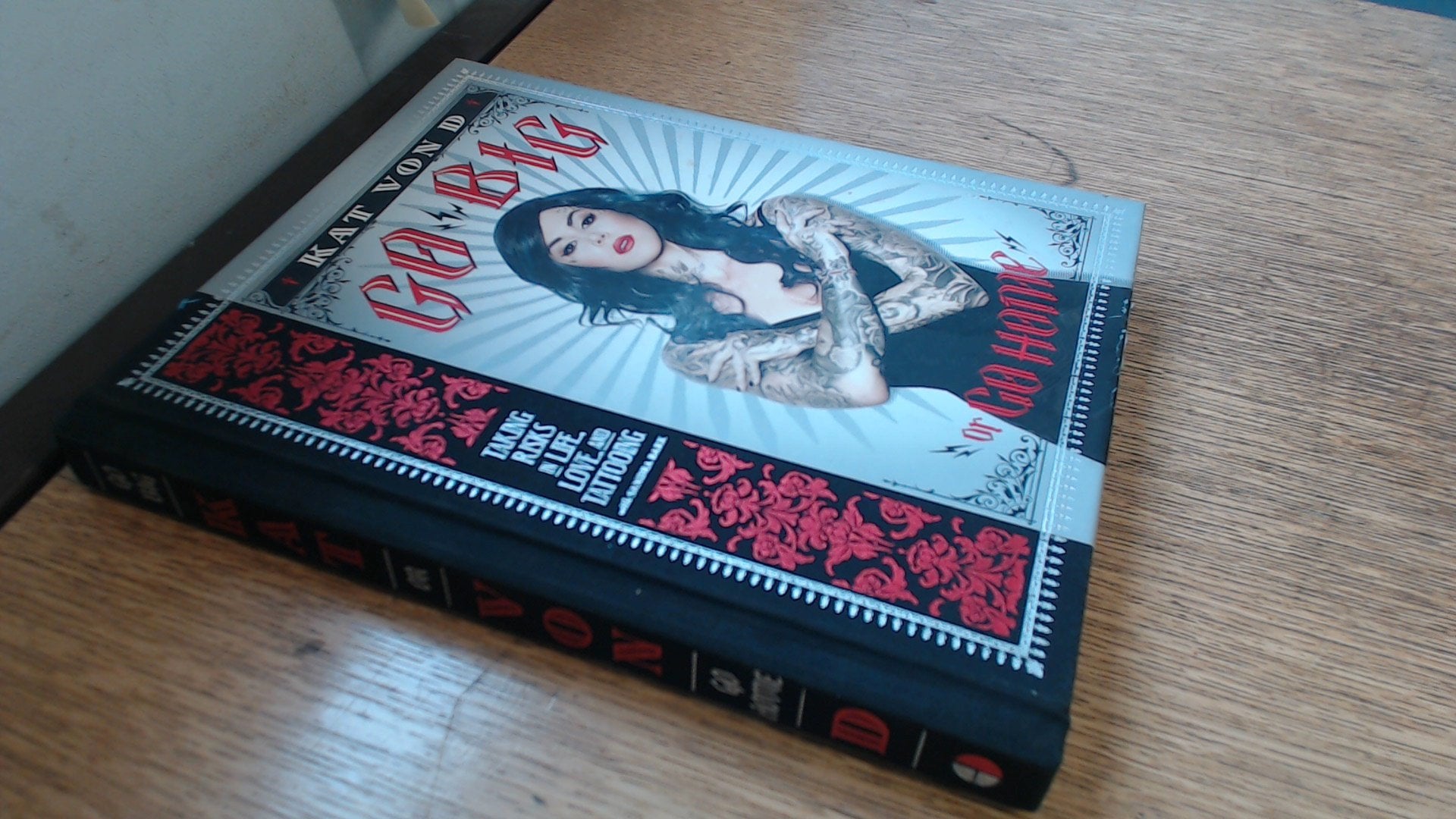Go Big or Go Home: Taking Risks in Life, Love, and Tattooing,Used