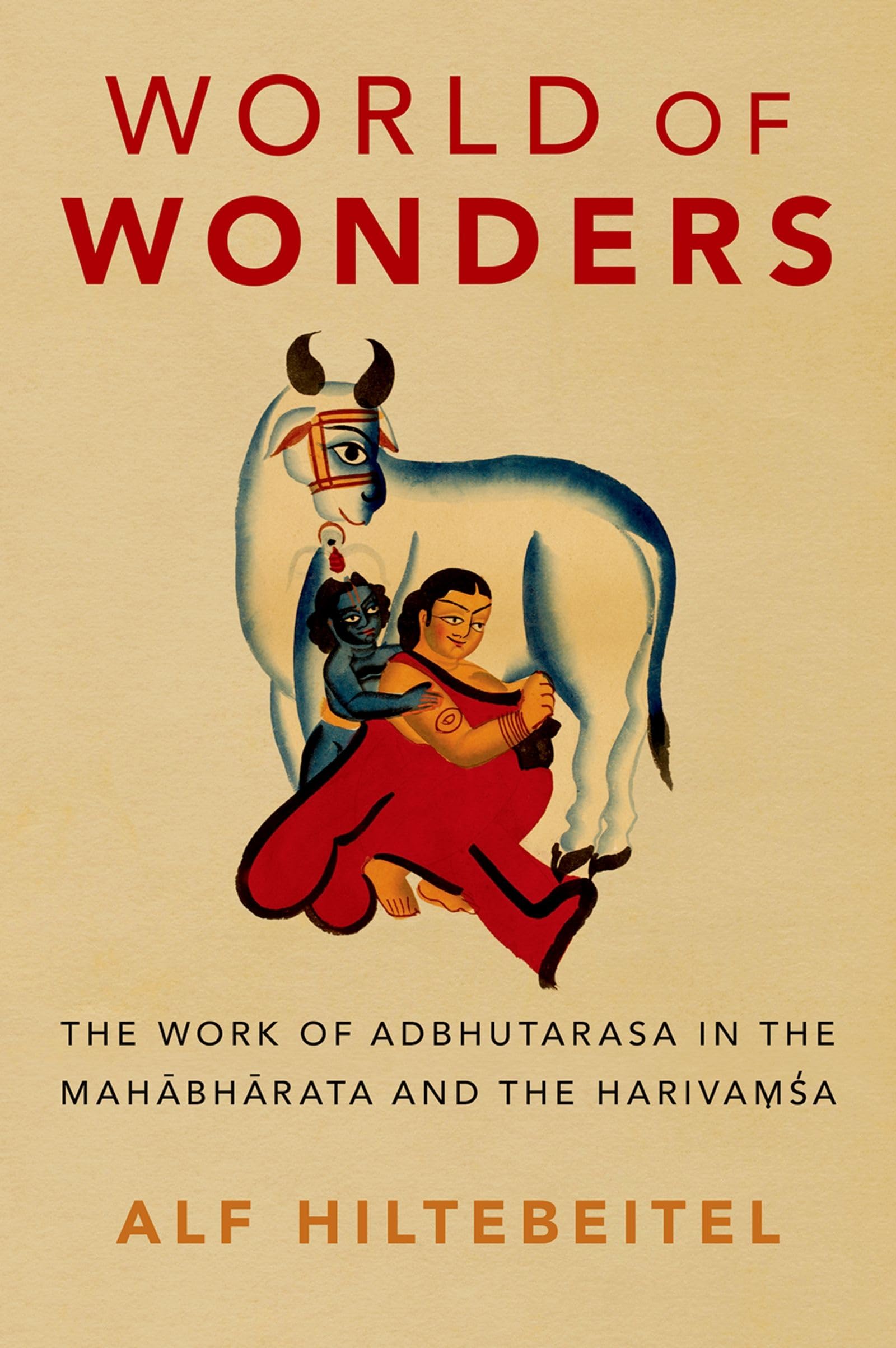 World of Wonders: The Work of Adbhutarasa in the Mahabharata and the Harivamsa,Used