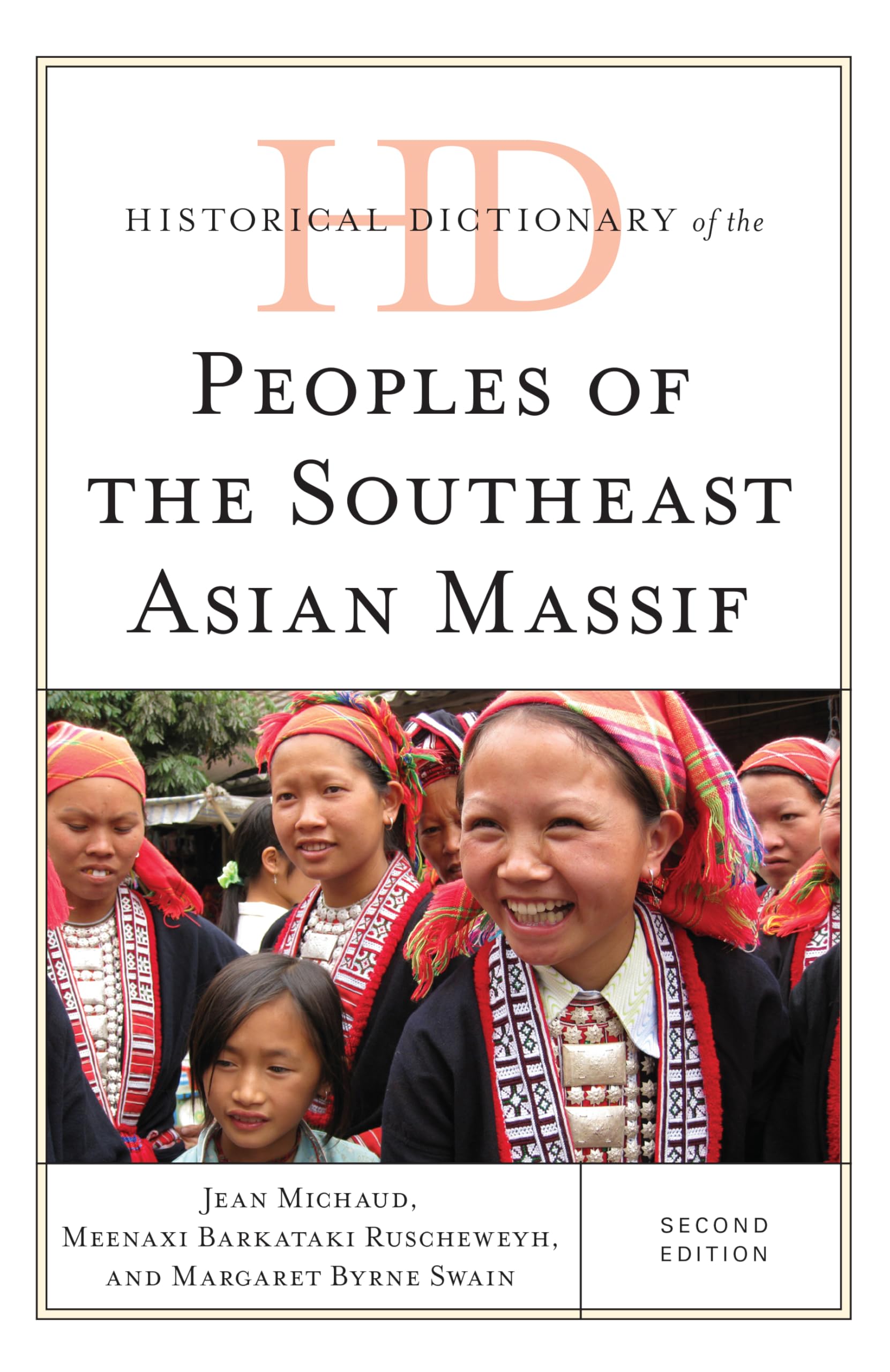 Historical Dictionary of the Peoples of the Southeast Asian Massif (Historical Dictionaries of Peoples and Cultures),Used