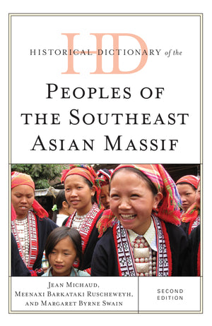 Historical Dictionary of the Peoples of the Southeast Asian Massif (Historical Dictionaries of Peoples and Cultures),Used