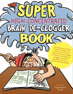 The Super HighConcentrated Brain DeClogger Book: Hundreds of Games, Puzzles and Other Fun Activites that Are Positively Guaran,Used