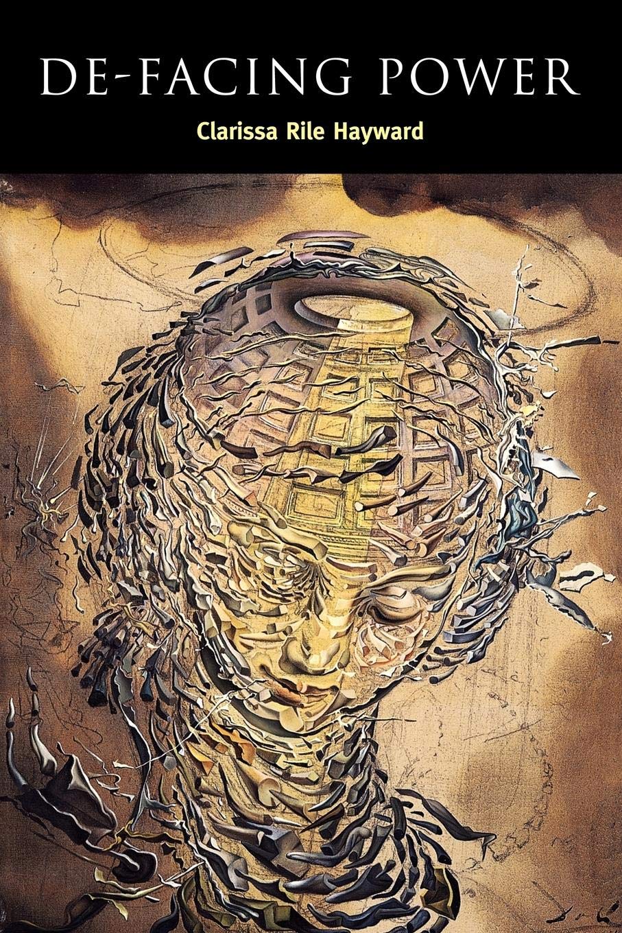 DeFacing Power (Contemporary Political Theory),New