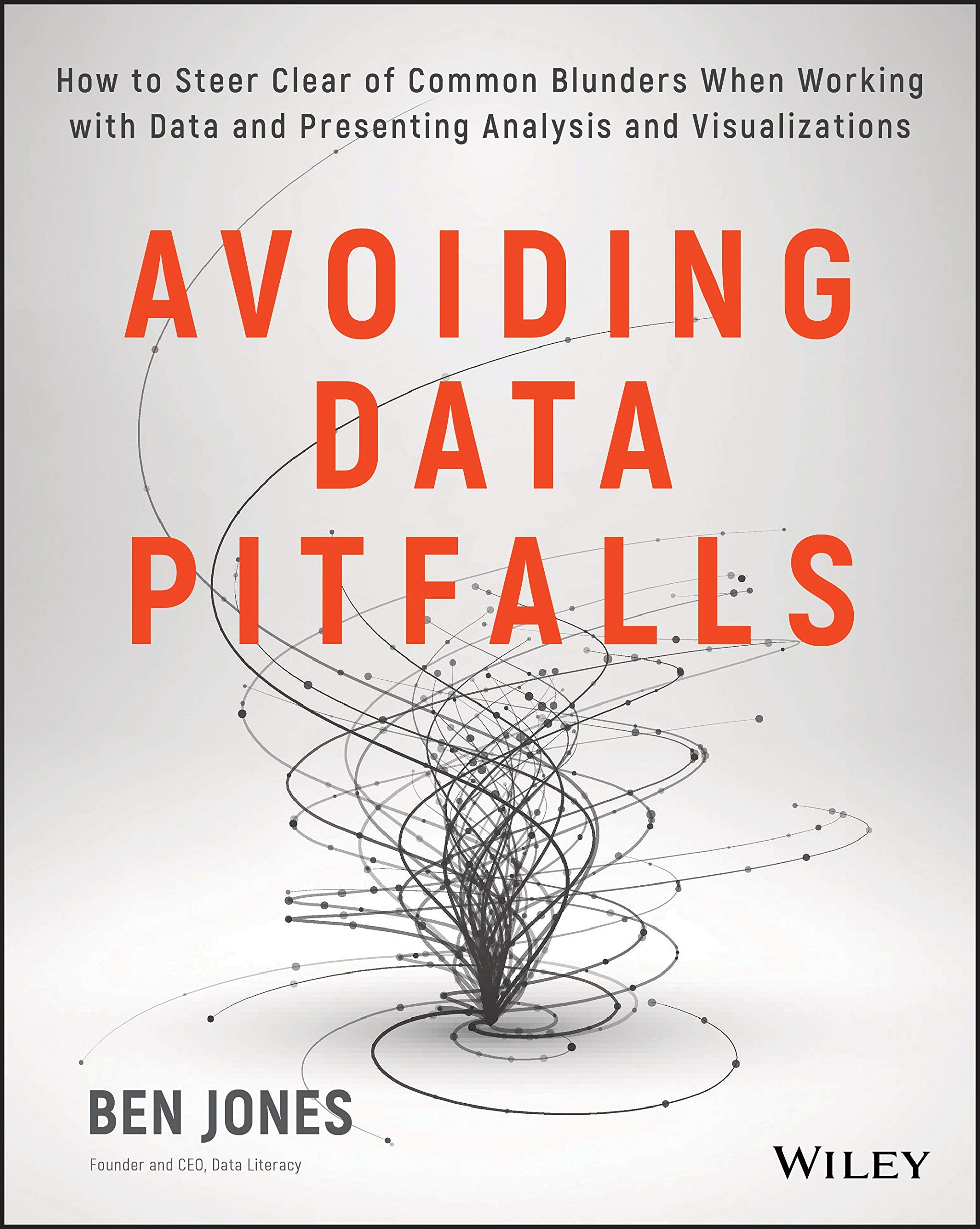 Avoiding Data Pitfalls: How to Steer Clear of Common Blunders When Working with Data and Presenting Analysis and Visualizations,New
