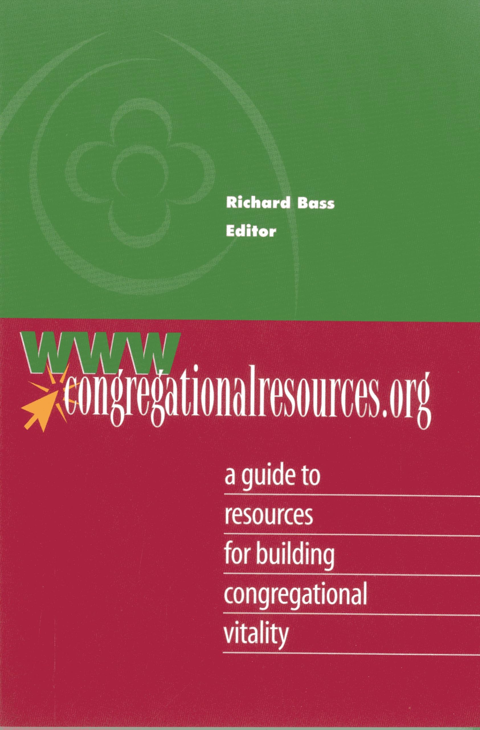 www.congregationalresources.org: A Guide to Resources for Building Congregational Vitality,Used