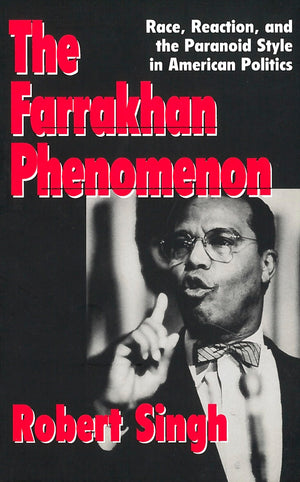The Farrakhan Phenomenon: Race, Reaction, and the Paranoid Style in American Politics (Not In A Series),Used