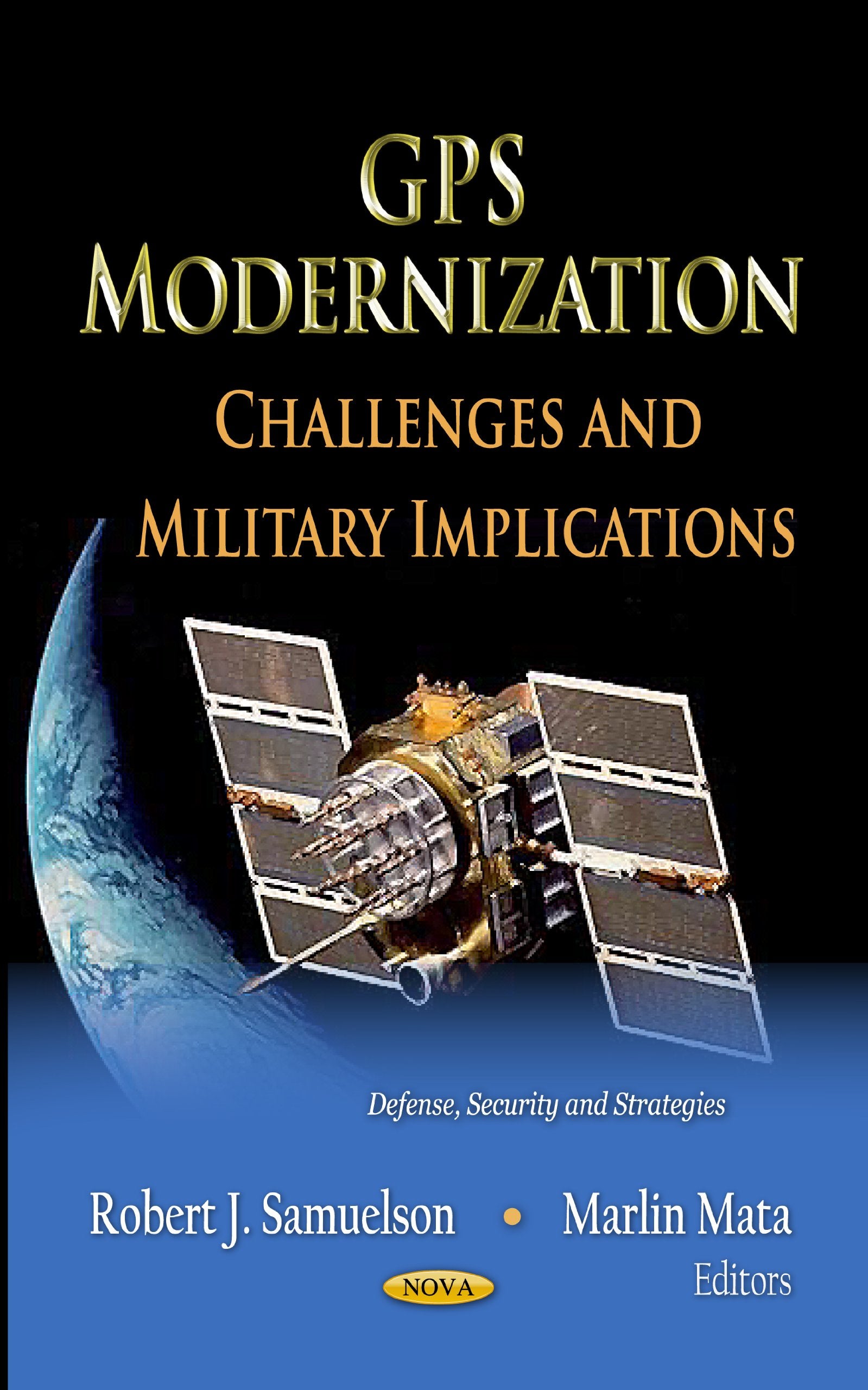 Gps Modernization: Challenges And Military Implications (Defense, Security And Strategies),Used