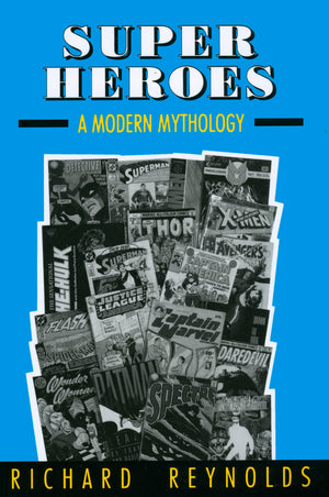 Super Heroes: A Modern Mythology (Studies in Popular Culture Series),New
