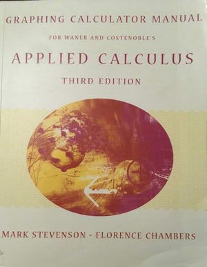 Graphing Calculator Manual for Waner/Costenoble's Applied Calculus, 3rd,Used