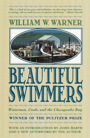 Beautiful Swimmers: Watermen, Crabs And The Chesapeake Bay