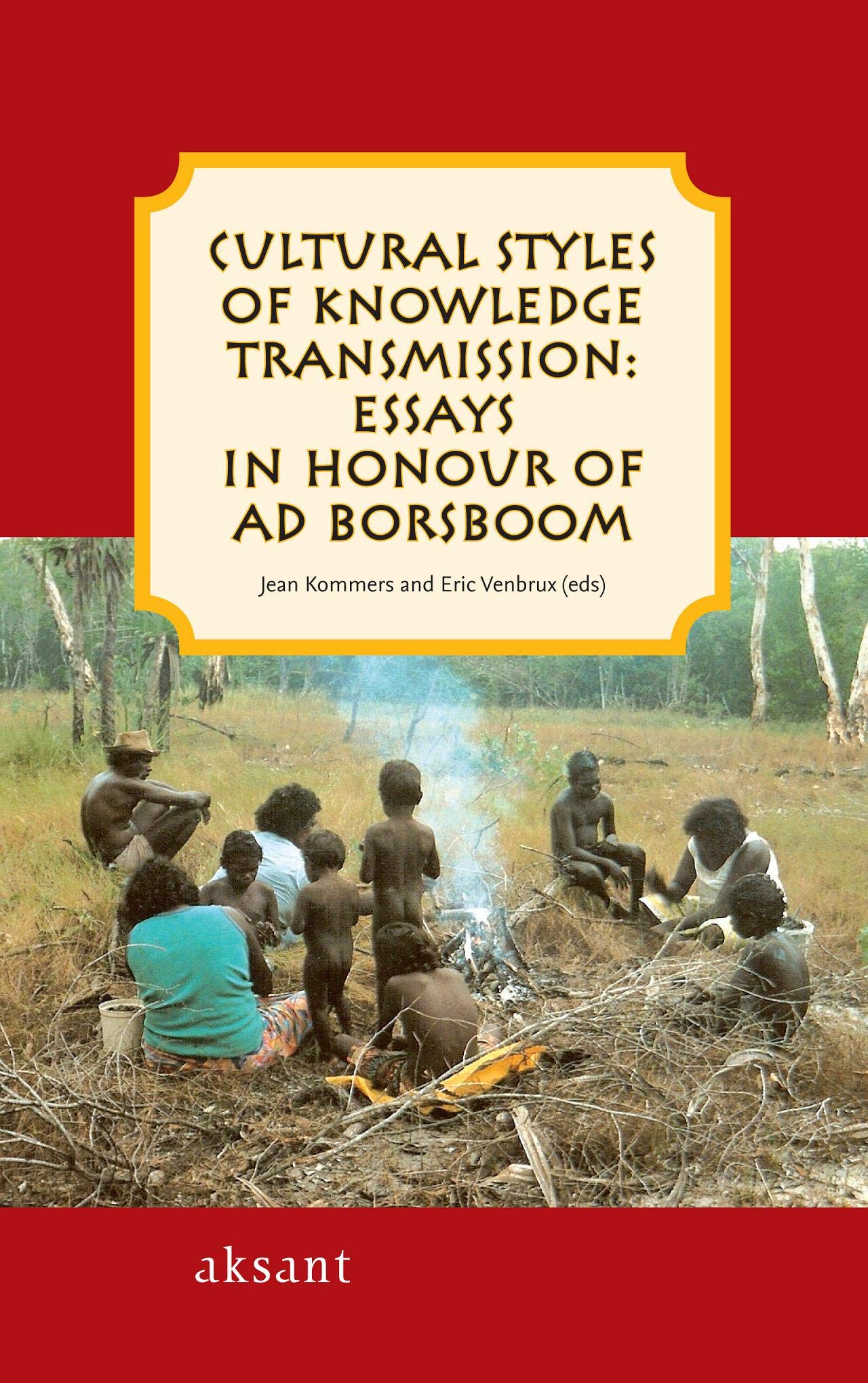 Cultural styles of knowledge transmission: Essays in honour of Ad Borsboom,Used