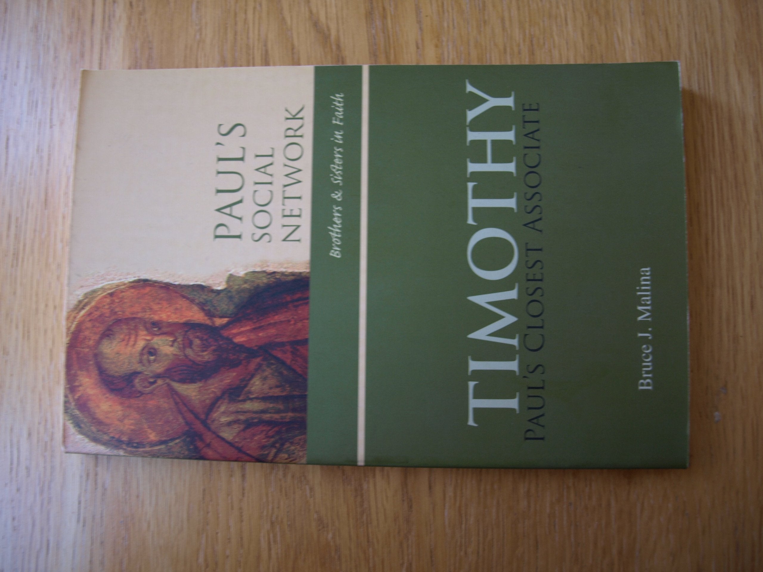 Timothy: Paul'S Closest Associate (Paul'S Social Networkbrothers And Sisters In Faith Series)