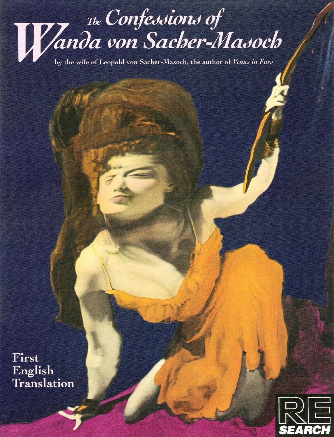 The Confessions of Wanda von SacherMasoch (Re/Search Classics),Used